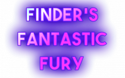 Finder's Fantastic Fury