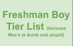 Freshman Boy Tier List (because Max's is dumb and stupid)