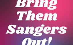 Bring Them Sangers Out