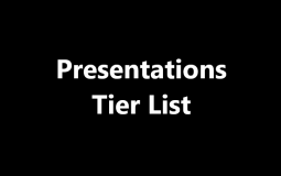 Presentation Tier List