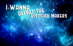 I Wanna Defeat the Discord Makers 1
